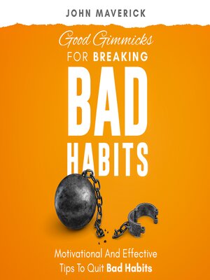 cover image of Good Gimmicks For Breaking Bad Habits